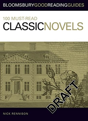Rennison, Nick. 100 Must-read Classic Novels. Bloomsbury Publishing PLC, 2006.