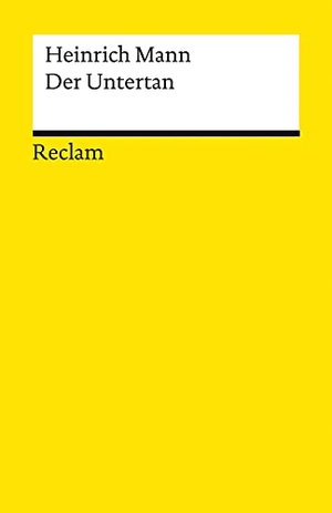 Mann, Heinrich. Der Untertan - Roman. Reclam Philipp Jun., 2021.