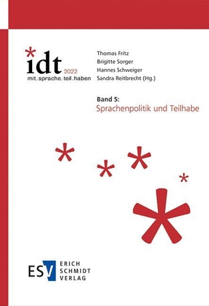 Fritz, Thomas / Brigitte Sorger et al (Hrsg.). IDT 2022: *mit.sprache.teil.haben Band 5: Sprachenpolitik und Teilhabe. Schmidt, Erich Verlag, 2023.