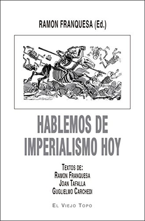 Tafalla Monferrer, Joan. Hablemos de imperialismo hoy. Ediciones de Intervención Cultural, 2018.