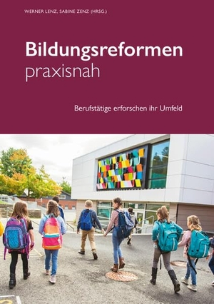 Zenz, Sabine / Werner Lenz. Bildungsreformen praxisnah - Berufstätige erforschen ihr Umfeld. Buchschmiede, 2022.