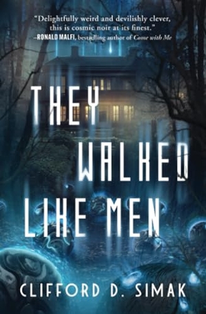 Simak, Clifford D. They Walked Like Men. Open Road Integrated Media, Inc., 2023.