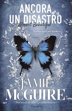 Mcguire, Jamie. Ancora un disastro. Almost beautiful. Garzanti, 2025.
