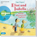 Eliot und Isabella und das geheimnisvolle Ungeheuer