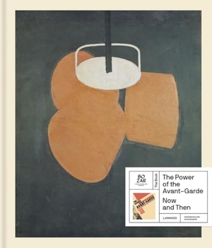 Bischoff, Ulrich / Jurgen Muller. The Power of the Avant-Garde - Now and Then. ACC Art Books - IPSUK, 2016.