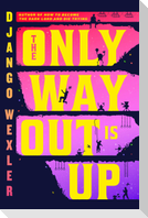 The Only Way Out is Up