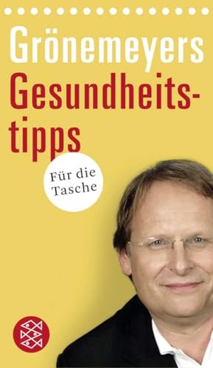 Grönemeyer, Dietrich. Grönemeyers Gesundheitstipps für die Tasche. FISCHER Taschenbuch, 2011.