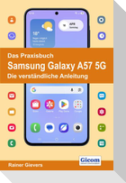 Das Praxisbuch Samsung Galaxy A57 5G - Die verständliche Anleitung
