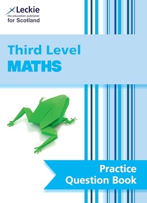 Lowther, Craig / Macandie, Ian et al. LECKIE PRAC_THIRD LEVEL MATHS. Harper Collins Publishers - UK Wholesale Acct, 2018.