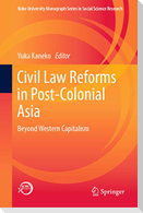 Civil Law Reforms in Post-Colonial Asia