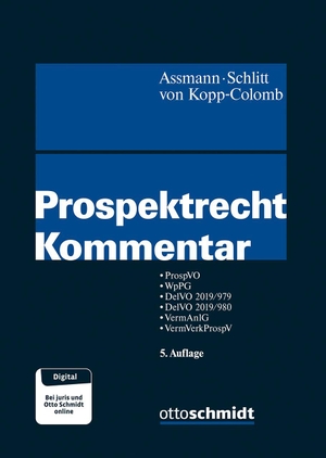 Assmann, Heinz-Dieter / Kunz, Katharina et al. Prospektrecht Kommentar - ProspVO, WpPG, DelVO 2019/979, DelVO 2019/980, VermAnlG, VermVerkProspV. Schmidt , Dr. Otto, 2026.