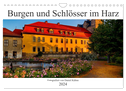 Burgen und Schlösser im Harz (Wandkalender 2024 DIN A4 quer), CALVENDO Monatskalender