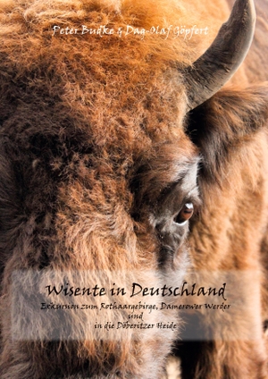 Budke, Peter / Dag-Olaf Göpfert. Wisente in Deutschland - Exkursion zum Rothaargebierge, Damerower Werder und in die Döberitzer Heide. Books on Demand, 2020.