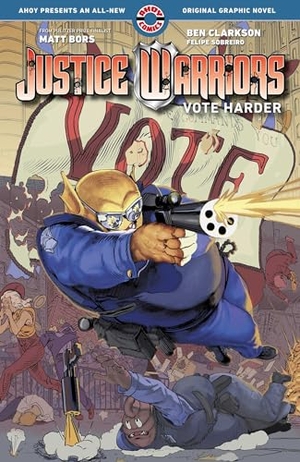 Bors, Matt / Ben Clarkson. Justice Warriors Vol. 2 - Vote Harder. Ahoy Comics, 2024.