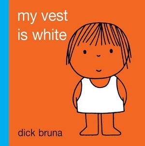 Bruna, Dick. My Vest Is White. Tate Publishing, 2012.