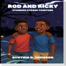 ROD AND RICKY