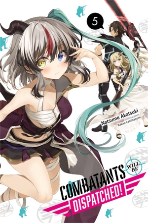 Lanthanum, Kakao / Akatsuki, Natsume et al. Combatants Will Be Dispatched!, Vol. 5 (light novel). Little, Brown & Company, 2021.