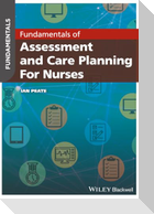Fundamentals of Assessment and Care Planning for Nurses