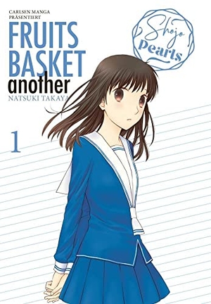 Takaya, Natsuki. Fruits Basket Another Pearls  1 - Das Spin-off zur romantischen Manga-Erfolgsserie - in zwei Pearls-Bänden abgeschlossen!. Carlsen Verlag GmbH, 2023.
