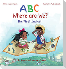 ABC Where are We? The West Indies!