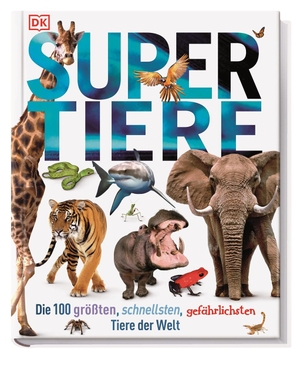 Harvey, Derek. Supertiere - Die 100 größten, schnellsten, gefährlichsten Tiere der Welt. Dorling Kindersley Verlag, 2013.