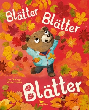 Gastager, Lisa. Blätter, Blätter, Blätter - Ein Bilderbuch ab 3 Jahren über das große Glück von kleinen Träumen. Magellan GmbH, 2026.