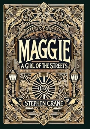 Crane, Stephen. Maggie - A Girl of the Streets (Collector's Edition) (Laminated Hardback with Jacket): A Girl of the Streets. Revive AI Ltd., 2025.