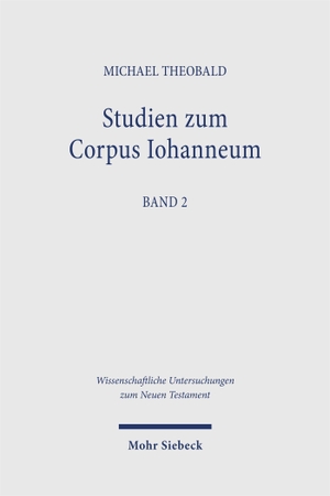 Theobald, Michael. Studien zum Corpus Iohanneum, Band 2. Mohr Siebeck GmbH & Co. K, 2026.