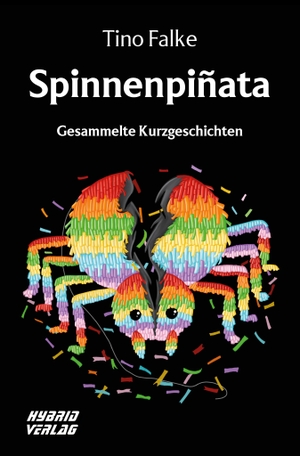 Falke, Tino. Spinnenpiñata. Hybrid Verlag, 2022.