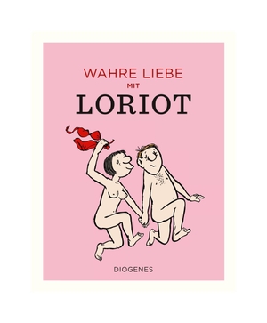 Loriot. Wahre Liebe mit Loriot. Diogenes Verlag AG, 2023.