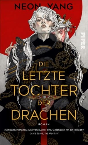 Yang, Neon. Die letzte Tochter der Drachen - Roman | Queere Drachen-Romantasy für Fans von Samantha Shannon und R.F. Kuang. Piper Verlag GmbH, 2026.