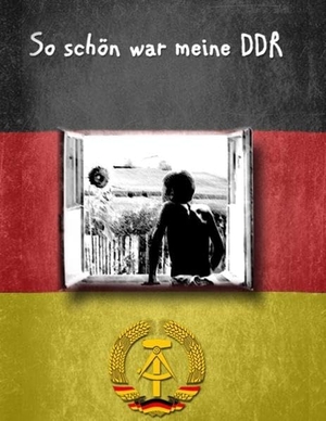 Schmidt, Andreas. So schön war meine DDR. Books on Demand, 2017.