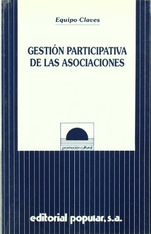 Equipo Claves / Claves. Gestión participativa de las asociaciones. Editorial Popular, 1998.