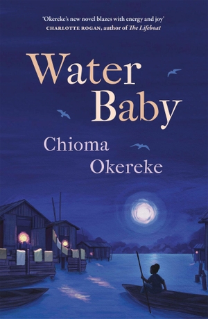 Okereke, Chioma. Water Baby. Quercus Publishing Plc, 2024.