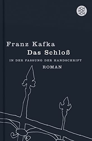 Kafka, Franz. Das Schloß - In der Fassung der Handschrift. FISCHER Taschenbuch, 2007.