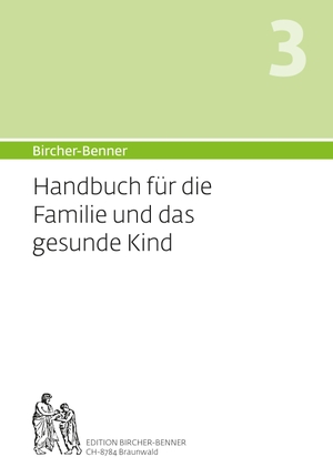 Andres, Bircher / Bircher, Lilli et al. Bircher-Benner Handbuch 3 für die Familie und das Kind. Edition Bircher-Benner, 2023.