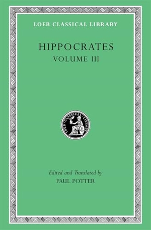 Hippocrates. Hippocrates, Volume III - Wounds in the Head. In the Surgery. Fractures. Joints. Instruments of Reduction. Harvard University Press, 2025.