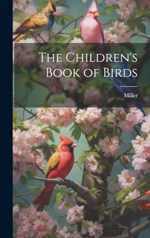 Miller. The Children's Book of Birds. Tradd Street Press, 2023.
