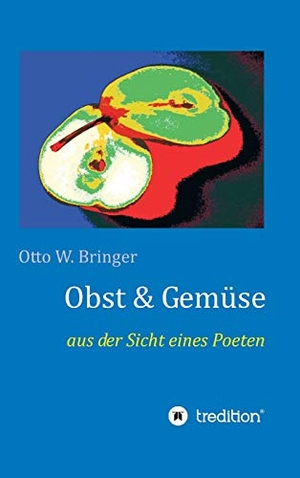 Bringer, Otto W.. Obst & Gemüse - aus der Sicht e