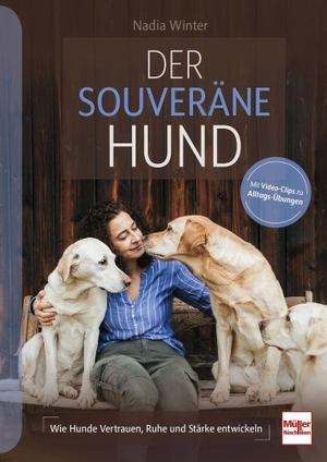 Winter, Nadia. Der souveräne Hund - Wie Hunde Vertrauen, Ruhe und Stärke entwickeln. Müller Rüschlikon, 2026.