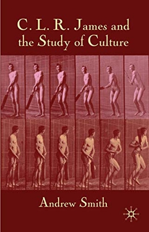 Smith, A.. C.L.R. James and the Study of Culture. Palgrave MacMillan UK, 2010.