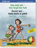 Das sind wir - Von Kopf bis Fuß. Kinderbuch Deutsch-Italienisch