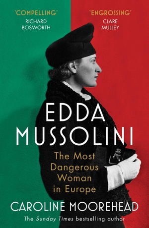 Moorehead, Caroline. Edda Mussolini - The Most Dangerous Woman in Europe. Vintage Publishing, 2023.