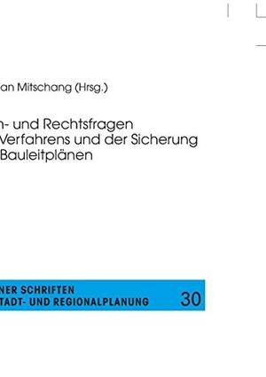 Mitschang, Stephan (Hrsg.). Fach- und Rechtsfragen des Verfahrens und der Sicherung von Bauleitplänen. Peter Lang, 2017.