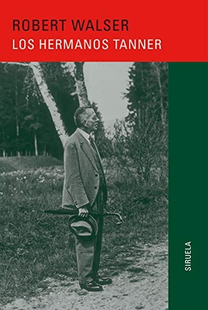 Walser, Robert. Los hermanos Tanner. Siruela, 2016.