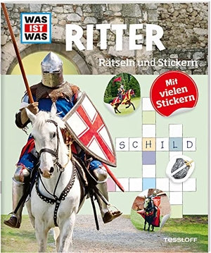 Hebler, Lisa. WAS IST WAS Rätseln und Stickern: Ritter. Tessloff Verlag, 2016.