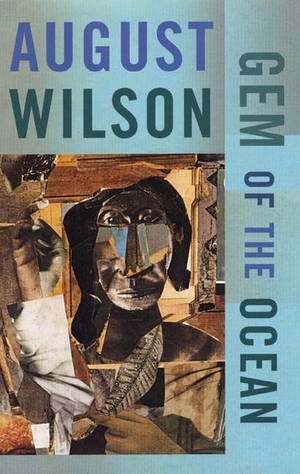 Wilson, August. Gem of the Ocean. Theatre Communications Group, 2006.