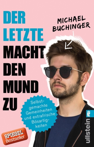 Buchinger, Michael. Der Letzte macht den Mund zu - Selbstgemachte Gemeinheiten und extrafrische Bösartigkeiten. Ullstein Taschenbuchvlg., 2017.
