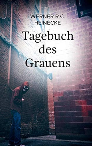 Heinecke, Werner R. C.. Tagebuch des Grauens. Books on Demand, 2020.