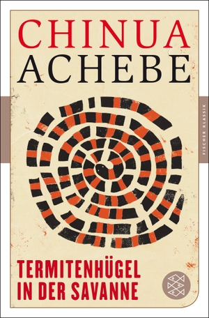 Achebe, Chinua. Termitenhügel in der Savanne - Roman (Fischer Klassik). FISCHER Taschenbuch, 2016.